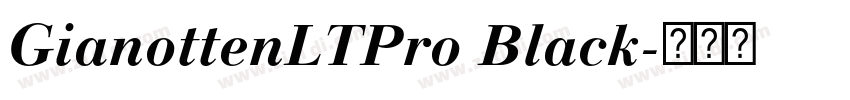 GianottenLTPro Black字体转换 GianottenLTPro Black字体转换
